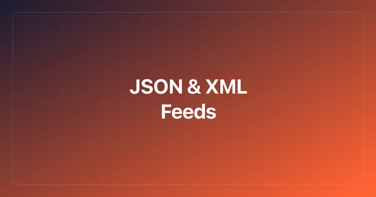 JSON and XML Feeds
